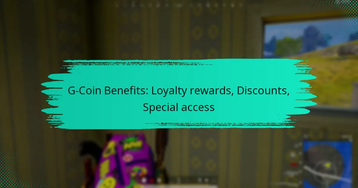 G-Coin Benefits: Loyalty rewards, Discounts, Special access