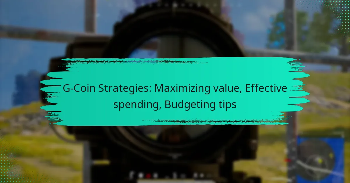 G-Coin Strategies: Maximizing value, Effective spending, Budgeting tips