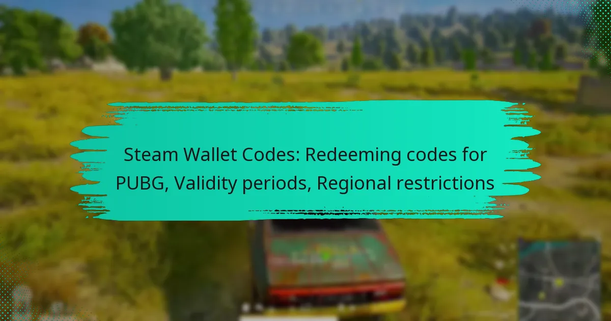 Steam Wallet Codes: Redeeming codes for PUBG, Validity periods, Regional restrictions