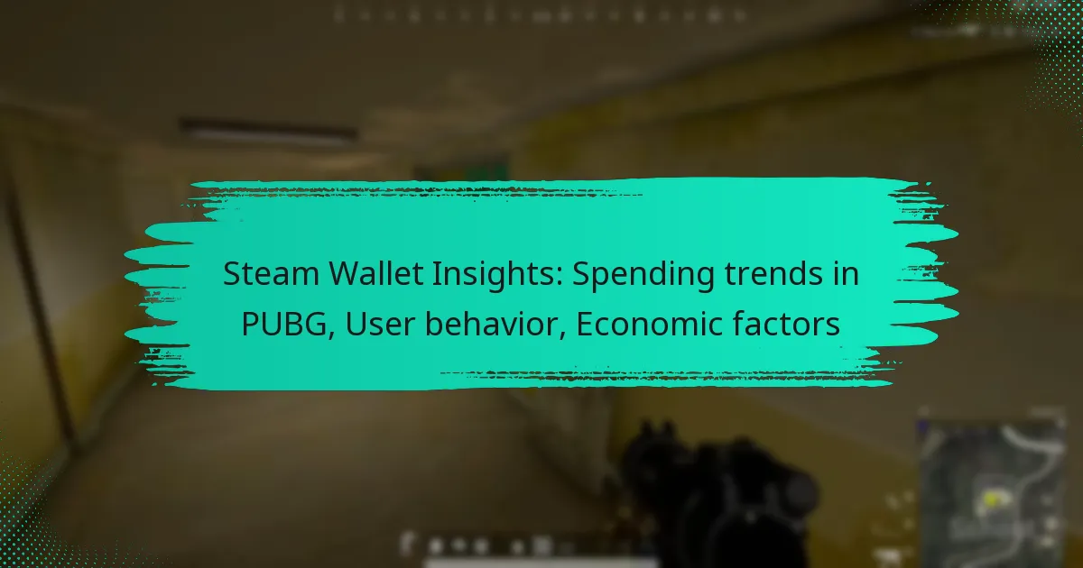 Steam Wallet Insights: Spending trends in PUBG, User behavior, Economic factors