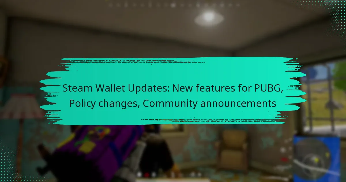Steam Wallet Updates: New features for PUBG, Policy changes, Community announcements