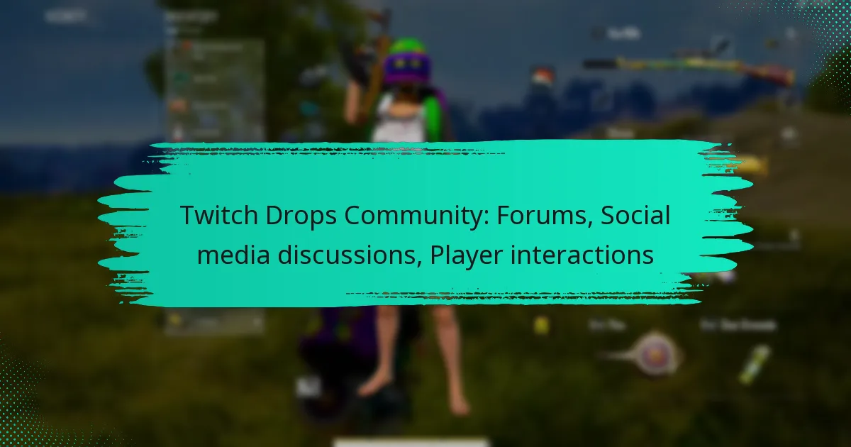 Twitch Drops Community: Forums, Social media discussions, Player interactions