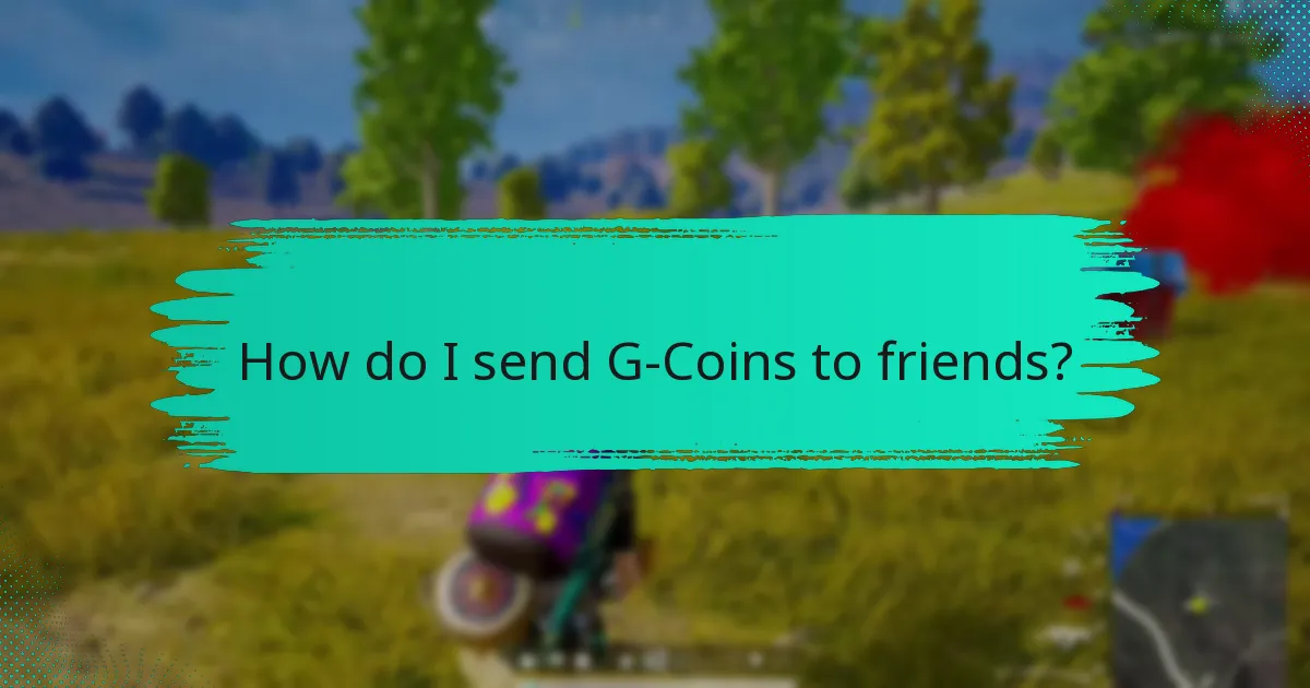 How do I send G-Coins to friends?