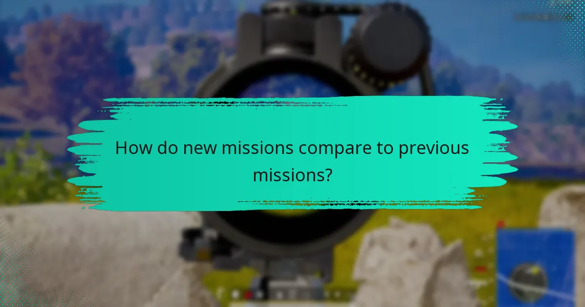 How do new missions compare to previous missions?