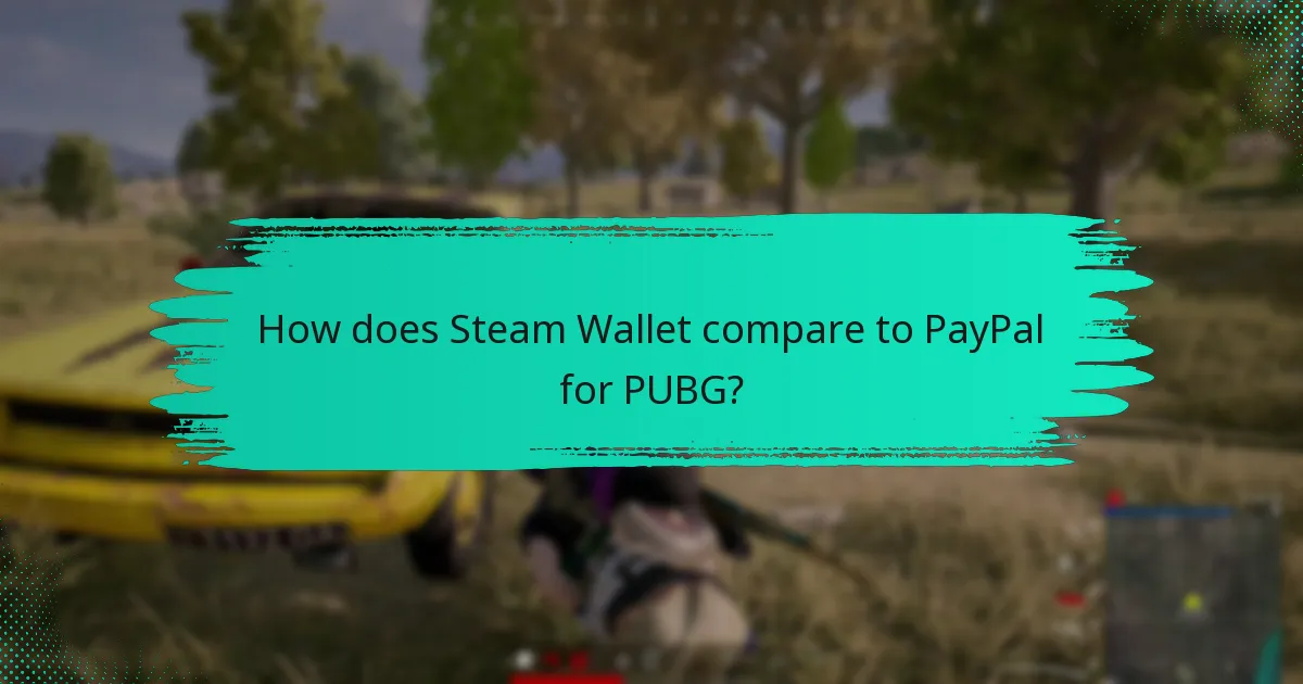 How does Steam Wallet compare to PayPal for PUBG?