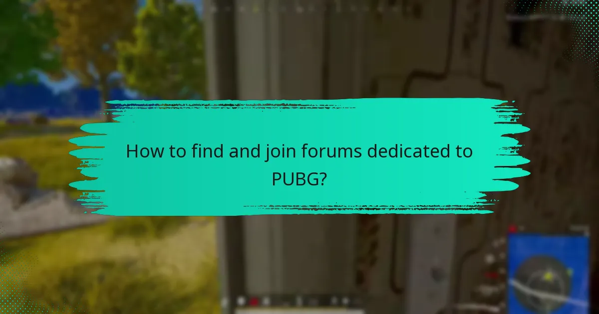 How to find and join forums dedicated to PUBG?
