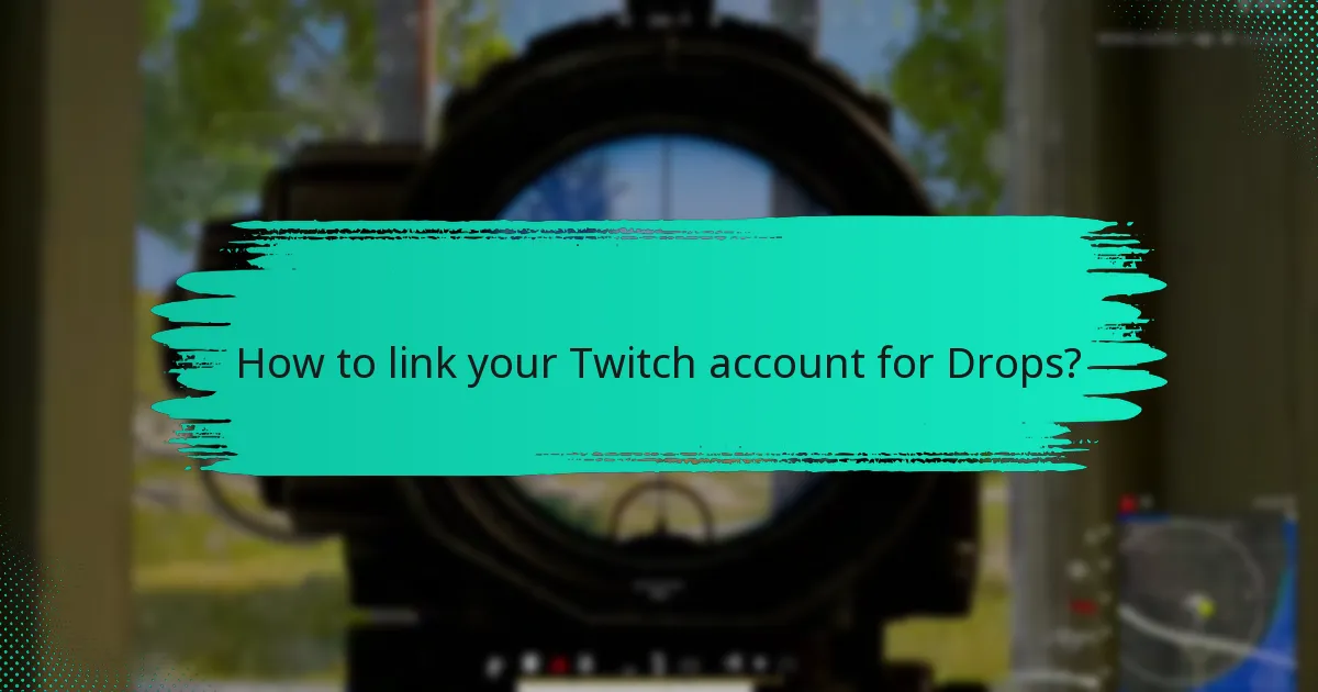 How to link your Twitch account for Drops?