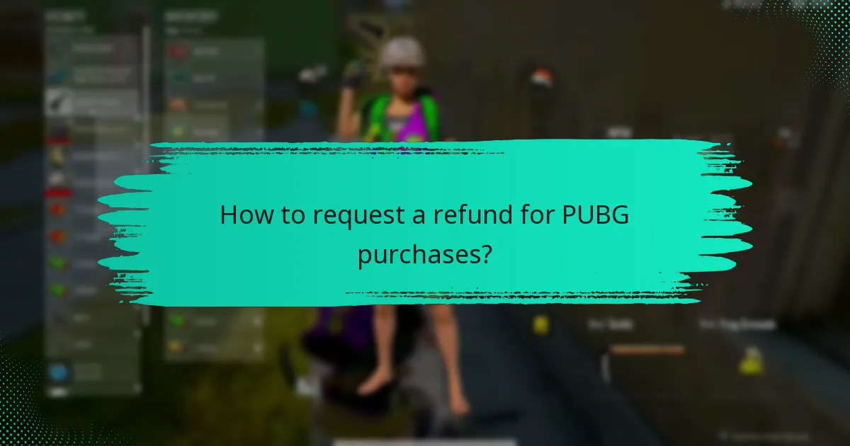 How to request a refund for PUBG purchases?