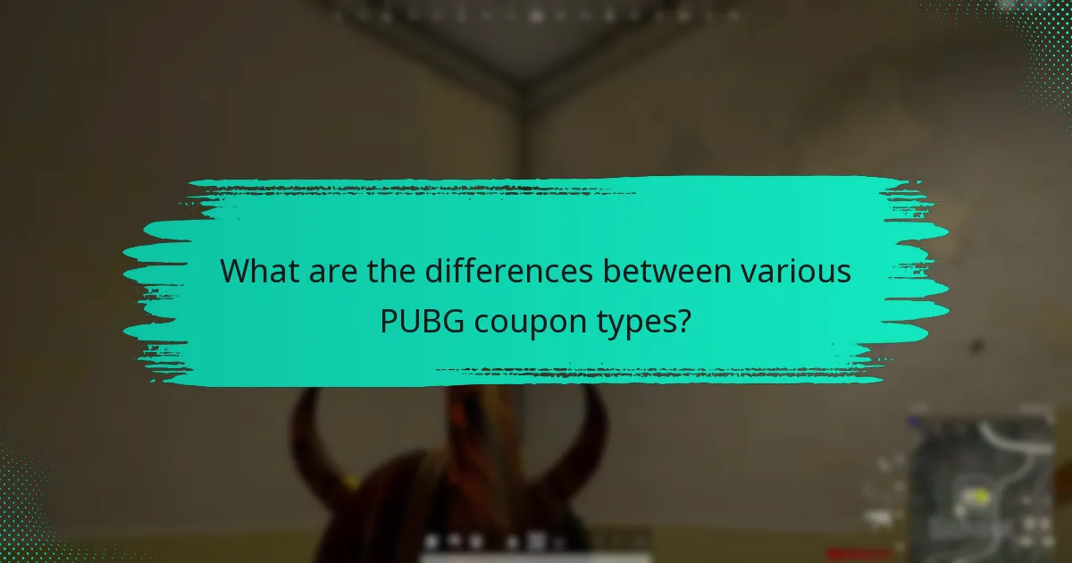 What are the differences between various PUBG coupon types?