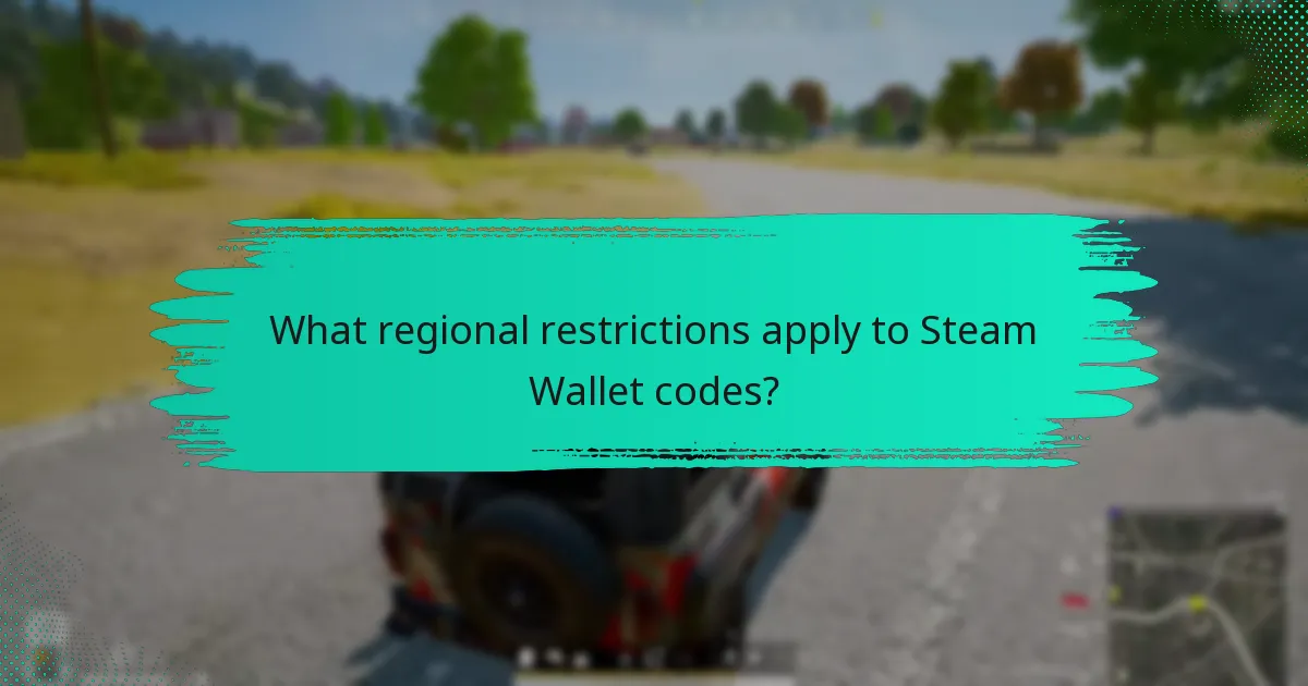 What regional restrictions apply to Steam Wallet codes?