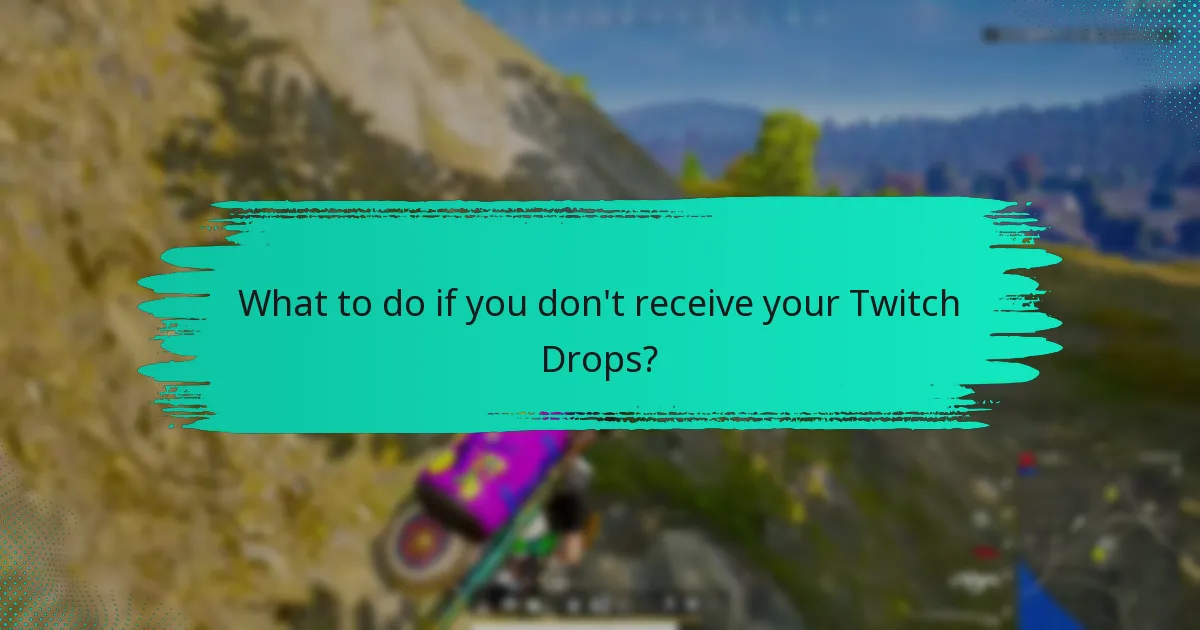 What to do if you don't receive your Twitch Drops?
