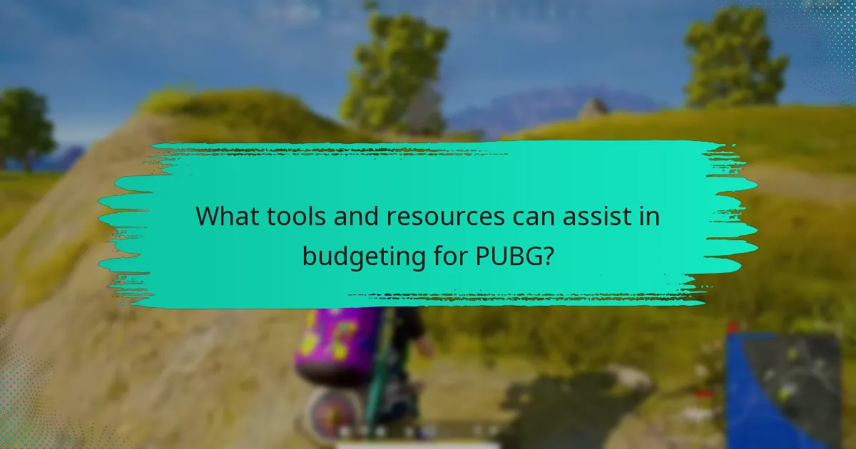 What tools and resources can assist in budgeting for PUBG?