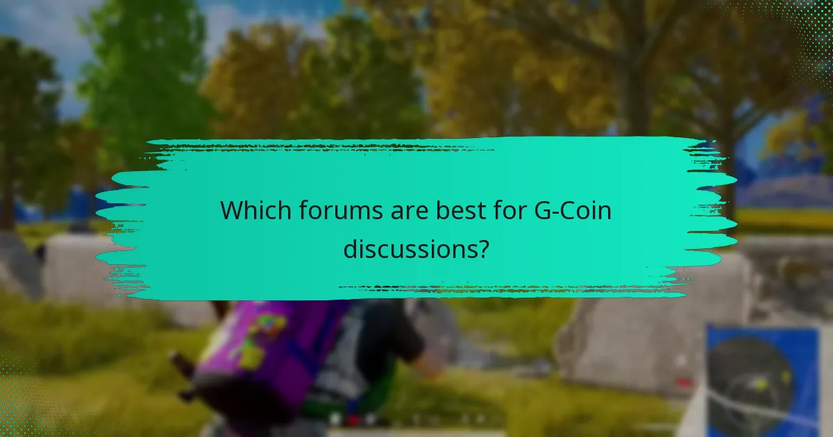 Which forums are best for G-Coin discussions?