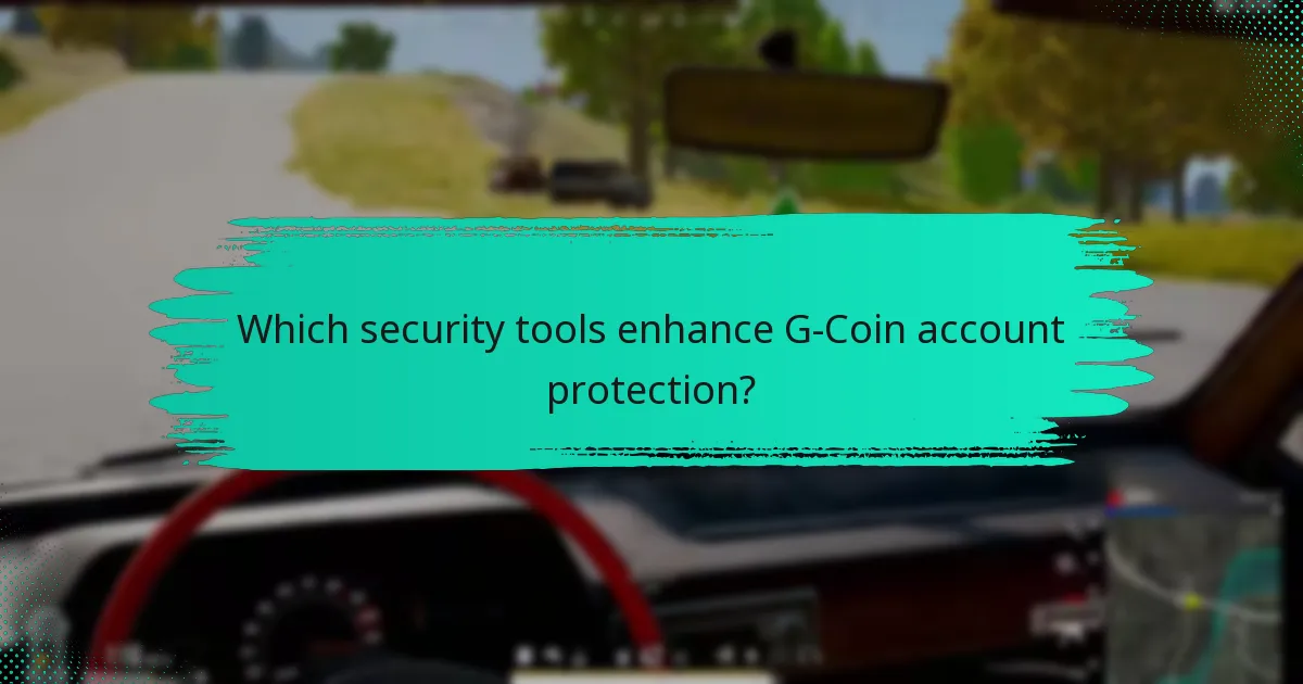 Which security tools enhance G-Coin account protection?