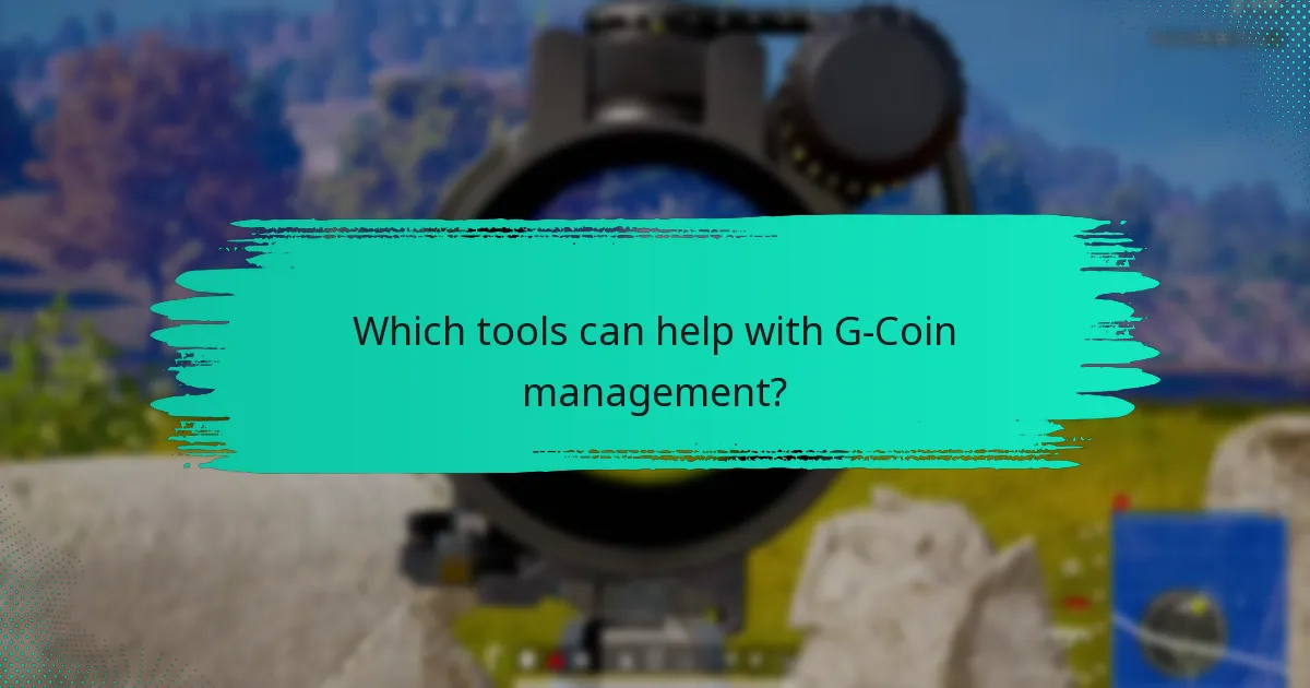 Which tools can help with G-Coin management?